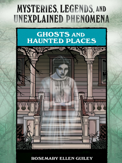 Title details for Ghosts and Haunted Places by Rosemary Ellen Guiley - Available